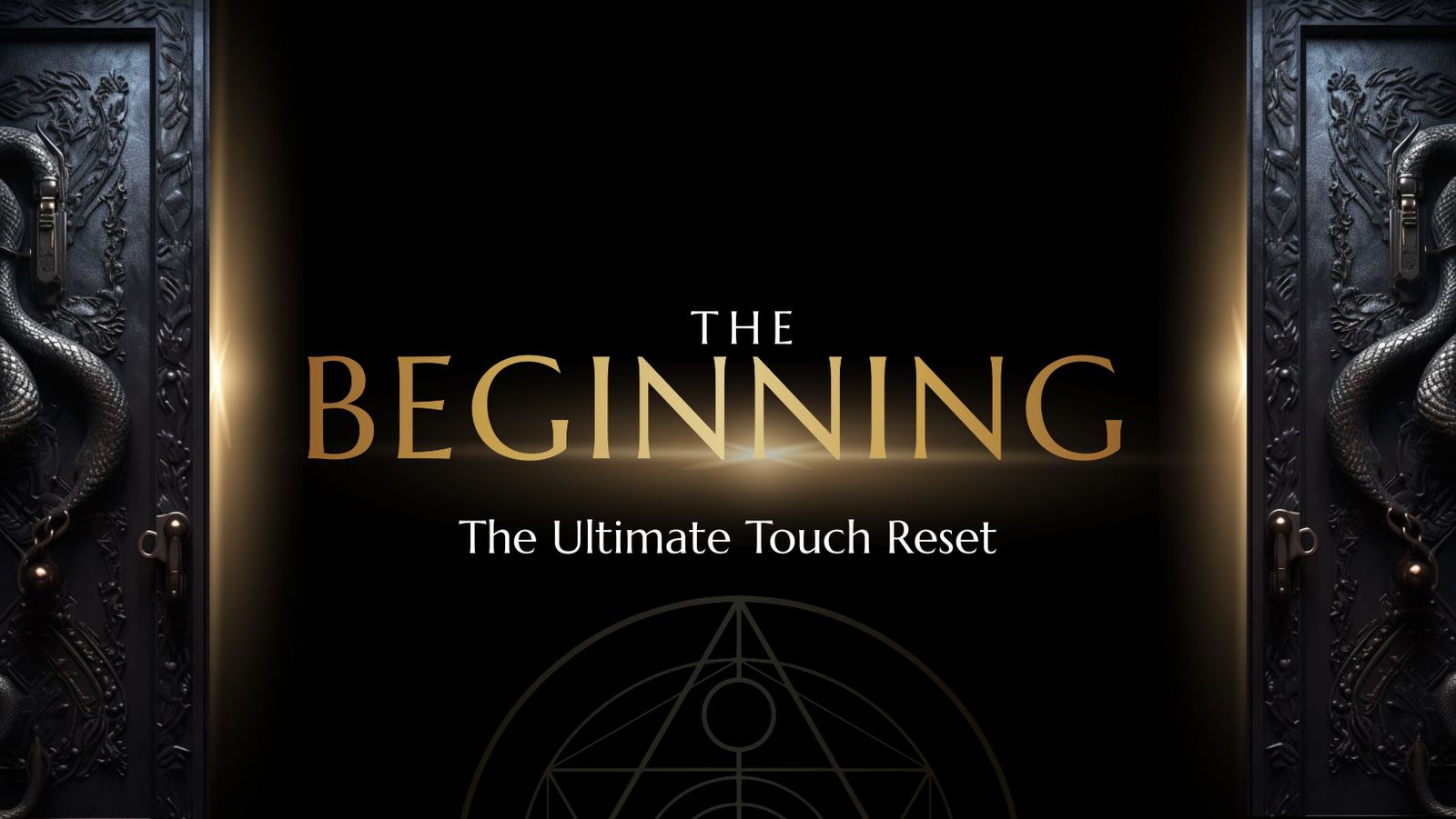 The Beginning: The Ultimate Touch Reset